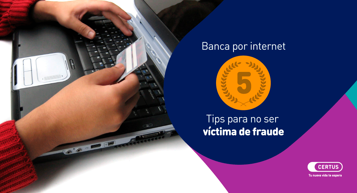 Banca por internet: 5 tips para no ser víctima de fraude