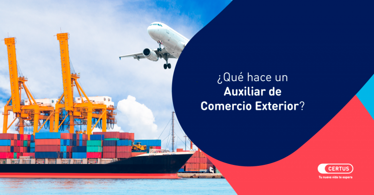 ¿Qué hace un Auxiliar de Comercio Exterior?