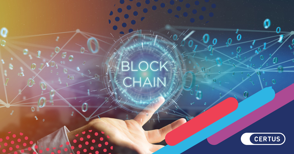 ¿Qué es el blockchain y por qué todos hablan de él? | Certus
