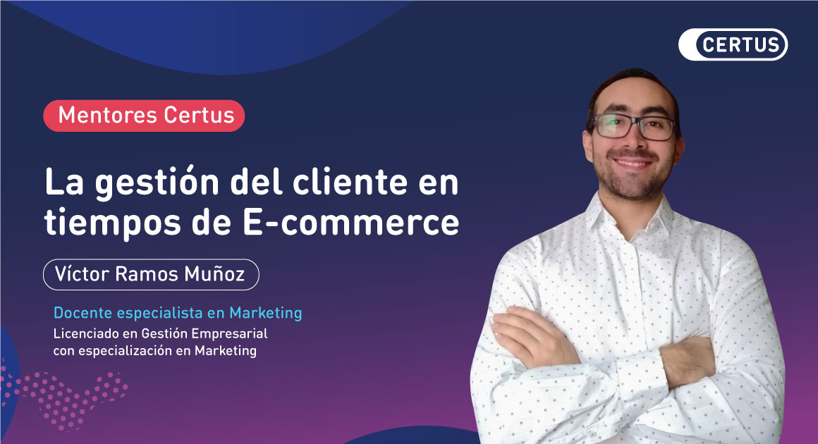 La gestión del Cliente en tiempos de E-commerce